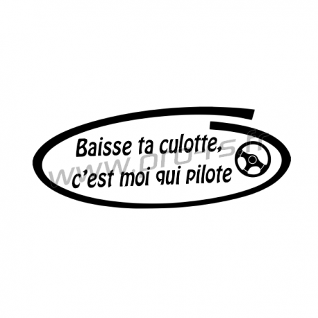 Sticker Baisse ta culotte, c'est moi qui pilote